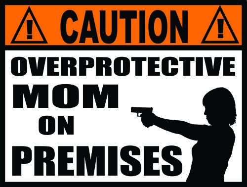 overprotectivemom