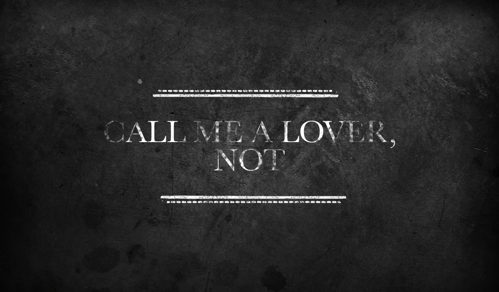 Call me a lover