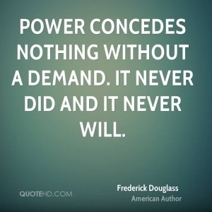 frederick-douglass-power-quotes-power-concedes-nothing-without-a